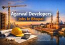 Agarwal Developers Jobs In Bhopal