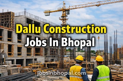Dallu Construction Jobs In Bhopal