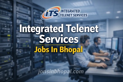 Integrated Telenet Services Jobs In Bhopal
