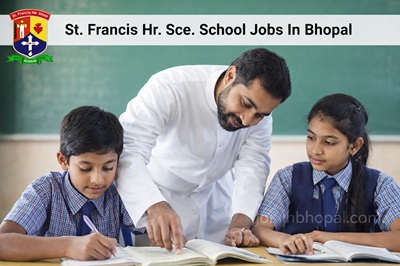 St. Francis Hr. Sce. School Jobs In Bhopal