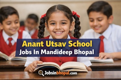 Anant Utsav School Jobs In Mandideep Bhopal