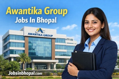 Awantika Group Jobs In Bhopal