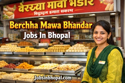 Berchha Mawa Bhandar Jobs In Bhopal