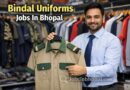 Bindal Uniforms Jobs In Bhopal