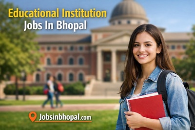 Educational Institution Jobs In Bhopal