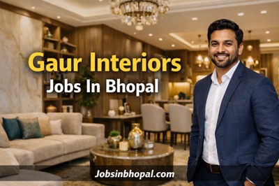 Gaur Interiors Jobs In Bhopal