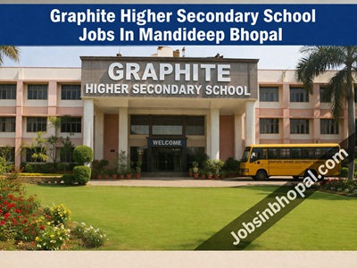 Graphite Higher Secondary School Jobs In Mandideep Bhopal