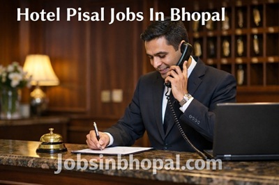 Hotel Pisal Jobs In Bhopal