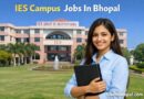 IES Campus Jobs In Bhopal