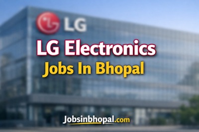 LG Electronics Jobs In Bhopal