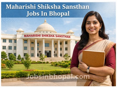 Maharishi Shiksha Sansthan Jobs In Bhopal