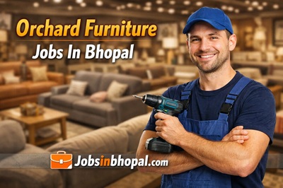 Orchard Furniture Jobs In Bhopal
