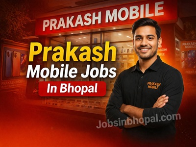 Prakash Mobile Jobs In Bhopal