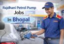 Rajdhani Petrol Pump Jobs In Bhopal