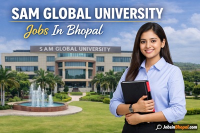 SAM Global University Jobs In Bhopal