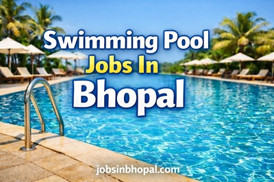 Swimming pool Jobs In Bhopal