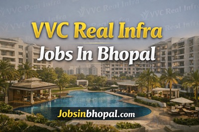 VVC Real Infra Jobs In Bhopal