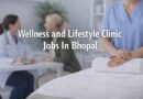 Wellness and Lifestyle Clinic Jobs In Bhopal
