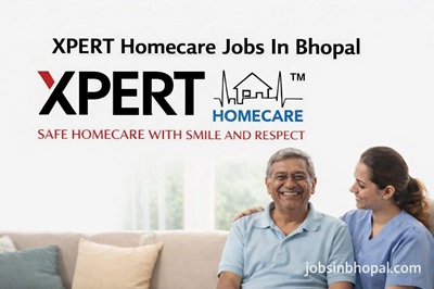 XPERT Homecare Jobs In Bhopal