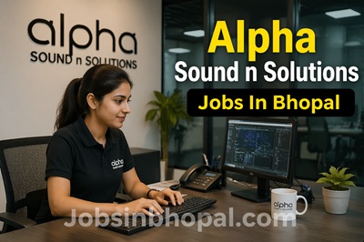 Alpha Sound n Solutions Jobs In Bhopal