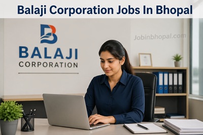 Balaji Corporation Jobs In Bhopal