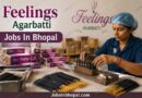 Feelings Agarbatti Jobs In Bhopal