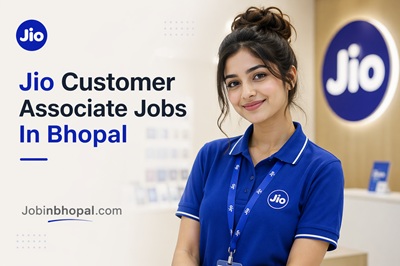 Jio Customer Associate Jobs In Bhopal