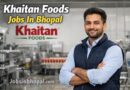 Khaitan Foods Jobs In Bhopal