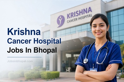 Krishna Cancer Hospital Jobs In Bhopal