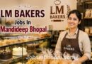 LM BAKERS Jobs In Mandideep Bhopal