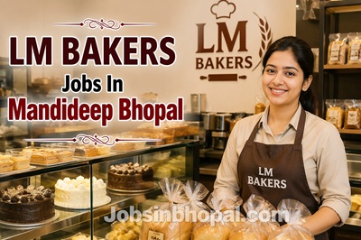 LM BAKERS Jobs In Mandideep Bhopal