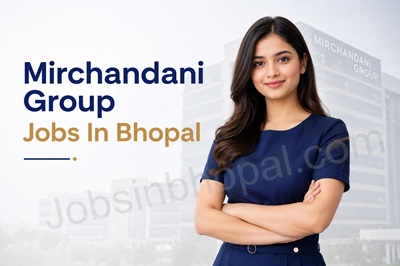 Mirchandani Group Jobs In Bhopal