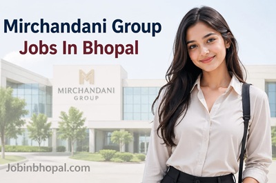 Mirchandani Group Jobs In Bhopal