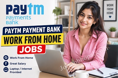 Paytm Payment Bank Work From Home Jobs