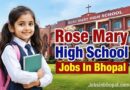 Rose Mary High School Jobs In Bhopal