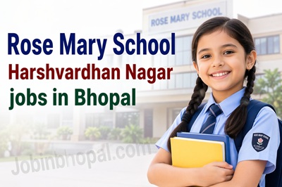 Rose Mary School Harshvardhan Nagar jobs in Bhopal