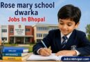 Rose mary school dwarka Jobs In Bhopal