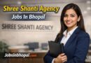 Shree Shanti Agency Jobs In Bhopal