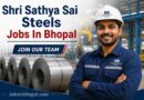 Shri Sathya Sai Steels Jobs In Bhopal