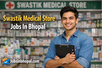Swastik Medical Store Jobs In Bhopal