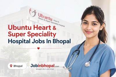 Ubuntu Heart & Super Speciality Hospital Jobs In Bhopal