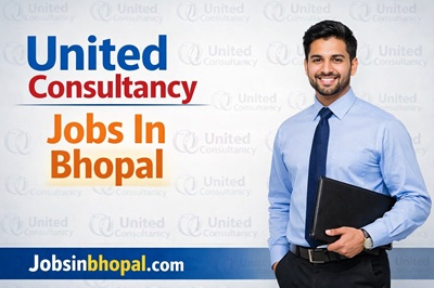 United Consultancy Jobs In Bhopal
