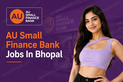 AU Small Finance Bank Jobs In Bhopal