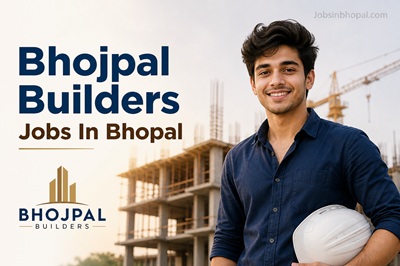 Bhojpal Builders Jobs In Bhopal