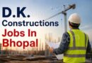 D.K. Constructions Jobs In Bhopal