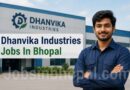 Dhanvika Industries Jobs In Bhopal