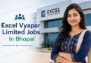 Excel Vyapar Limited Jobs In Bhopal