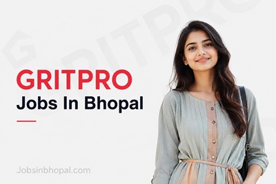 GRITPRO Jobs In Bhopal