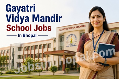 Gayatri Vidya Mandir School Jobs In Bhopal
