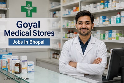 Goyal Medical Stores Jobs In Bhopal